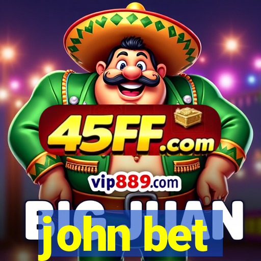 john bet